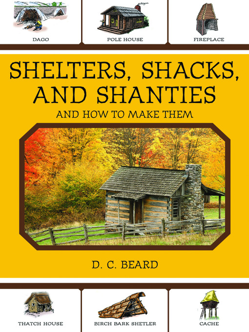 Title details for Shelters, Shacks, and Shanties by D. C. Beard - Available